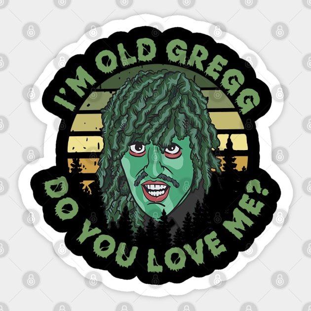 I'm Old Gregg Sticker by den.make